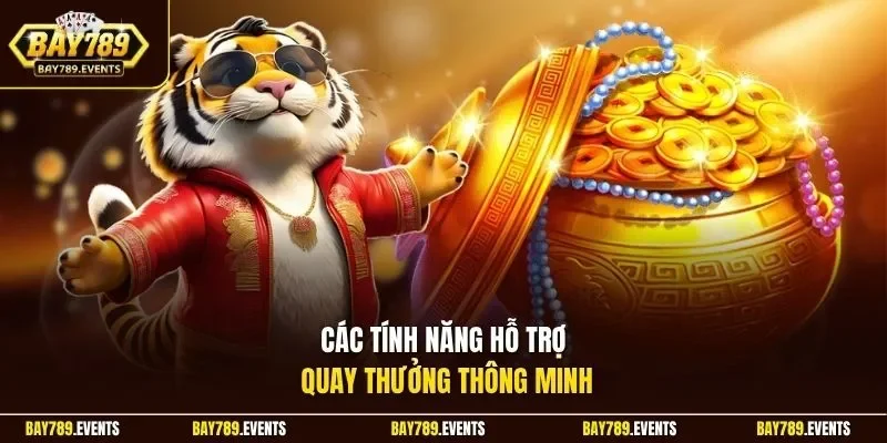 Các tính năng hỗ trợ quay thưởng thông minh