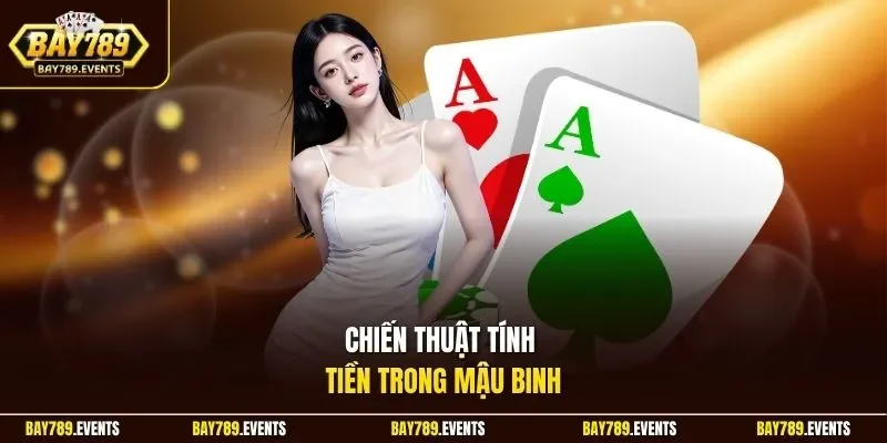 Chiến thuật tính tiền trong Mậu Binh